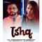 Ishq (feat. Harpreet Kaur) - Tushar Srivastava lyrics