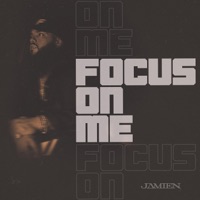 FOCUS ON ME - Single - Jamien