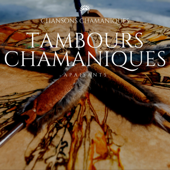 Tambours chamaniques apaisants - Chansons Chamaniques