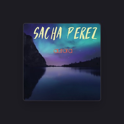 Listen to Sacha Perez, watch music videos, read bio, see tour dates & more!
