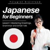 Japanese for Beginners, Lesson 1: Mastering Greetings, Grammar and Small Talk