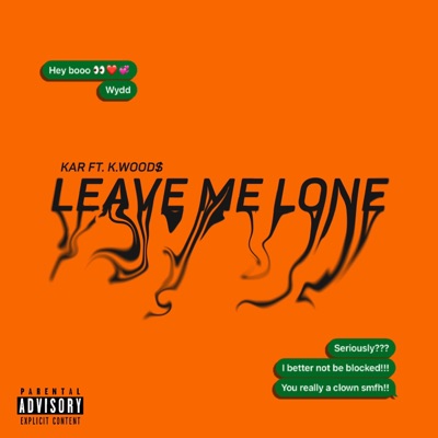 Leave Me Lone (feat. K. Wood$) - Single