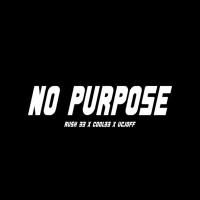 No Purpose (feat. Uc Joff) - Single
