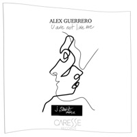U R NOT LIKE ME (J.Sanz Remix) - Single - Alex Guerrero