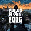 Pull Up a Yuh Foot (feat. Artikal) - Single