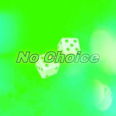 No Choice (feat. Ziah TL & MUW Lasent) - Single