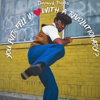 You Ever Fell In Love With a Revolutionary? - Single - Denmark Peoples