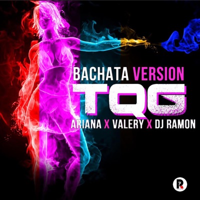 TQG (feat. Ariana & Valery) [Bachata] - Single