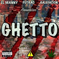 Ghetto (feat. El Manny 21 & Kalefacion) [Radio Edit] [Radio Edit] - Single - Futrao