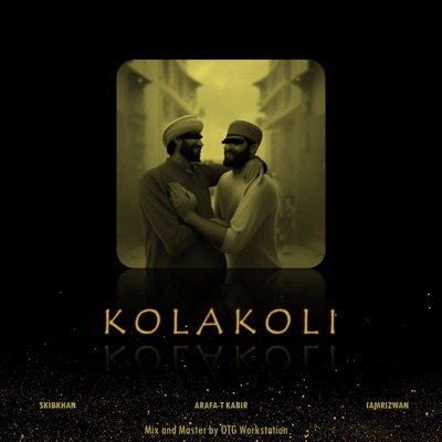 KolaKoli (feat. Arafa-T Kabir & RizwanOnTheBeat) - Single