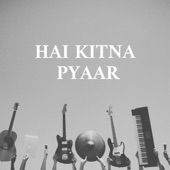 Hai Kitna Pyaar artwork