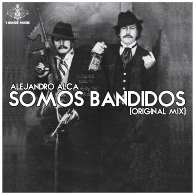 Somos Bandidos - Alejandro Alca