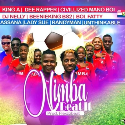 Nimba Beat It King a (feat. Dee Rapper, Civillixed Mano Boi, DJ Nelly, Beenieking BS2, Boi Fatty, Assana, Lady Sue, Randyman & Unthinkable) - Single