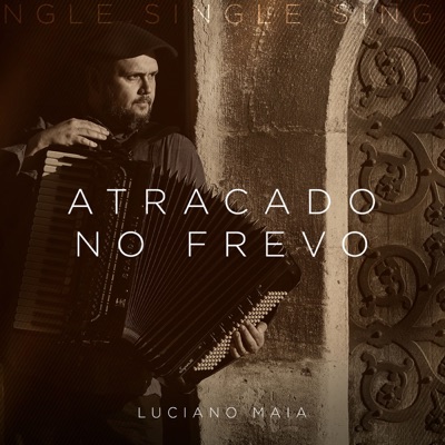 Atracado no Frevo (feat. Cláudio César Ribeiro & Rogério Pitomba) - Single