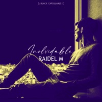 Inolvidable - Single - DjBlack CapsulaMusic & Raidel M