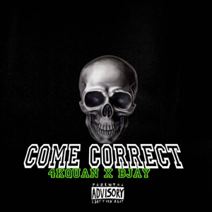 Come correct (feat. Bjay)