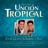 Con Gozo, Alegría y Paz - Unción Tropical