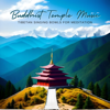 Buddhist Temple Music - Tibetan Singing Bowls for Meditation - Tibet Academy
