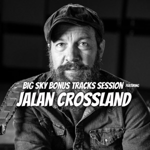 Jalan Crossland Live with Big Sky Bonus Tracks - Single
