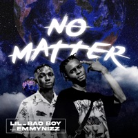 No Matter (feat. Emmynizz) - Single - lil badboy