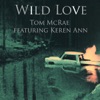 Keren Ann Wild Love (feat. Keren Ann) Wild Love - Single (feat. Keren Ann) - Single