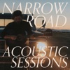 Narrow Road — Acoustic Sessions