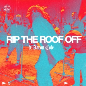 Rip the Roof Off (feat. Aaron Cole) [Studio Version]
