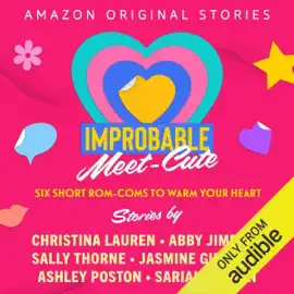 The Improbable Meet-Cute: Six Short Rom-Coms to Warm Your Heart (Unabridged)
