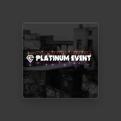 Listen to Platinum Event, watch music videos, read bio, see tour dates & more!