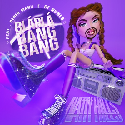 Blá Blá Bang Bang (feat. Dener Manu & Ge Nunes) - Single