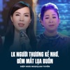 LK Người Thương Kẻ Nhớ, Đêm Mắt Lụa Buồn - EP