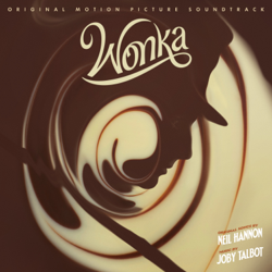 Wonka (Original Motion Picture Soundtrack) - Joby Talbot, Neil Hannon &amp; The Cast of Wonka Cover Art