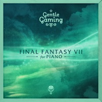 Gentle Gaming: Final Fantasy VII for Piano - EP - Gentle Game Lullabies & Lauren Seliga