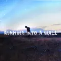 Running Into A Wall