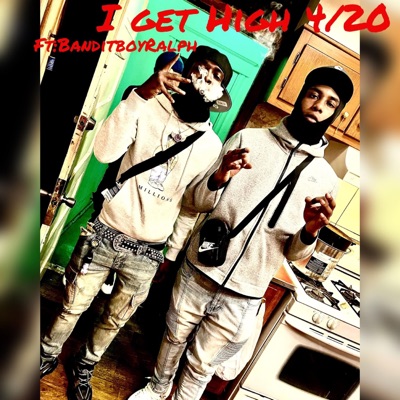 I Get High (feat. BanditBoyRalph) - Single