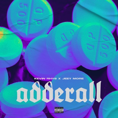 ADDERALL (feat. Jeey More) - Single