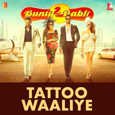 Tattoo Waaliye (From "Bunty Aur Babli 2") - Single