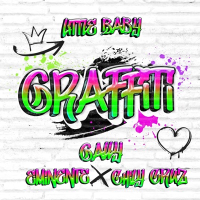 Graffiti (feat. Gally LVDG, Eminente & Chily Cruz) - Single