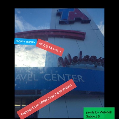 SLOPPY TOPPY AT the TA, Pt. 1 - EP