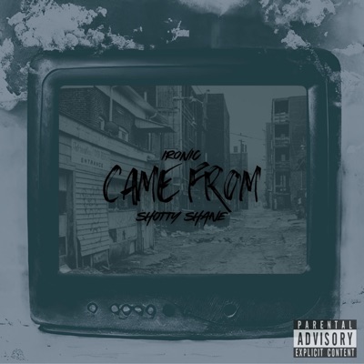 Came From (feat. Shotty Shane) - Single