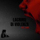 Lacrime Di Violenza (feat. Ilaria) artwork