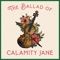 The Ballad of Calamity Jane artwork