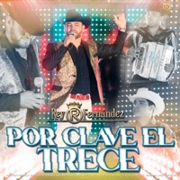 POR CLAVE EL TRECE - Single - rey fernandez