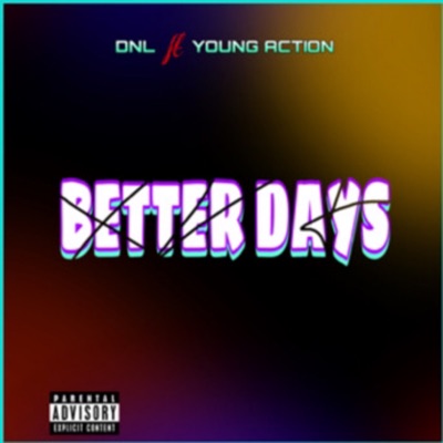 Better Days (feat. Young Action) - Single