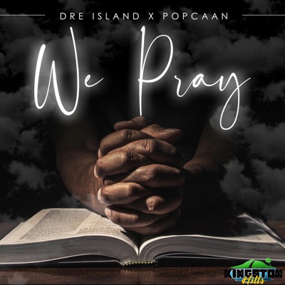 Song - We Pray - Dre Island & Popcaan