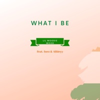 What I Be (feat. Inez & Alliieyy) - Single - Lil Woodie Wood