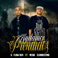 Andamos Prendidos (feat. Nesio Clandestino) - Single - G Flow 054