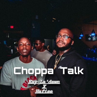 Choppa Talk (feat. Hafise) - Single