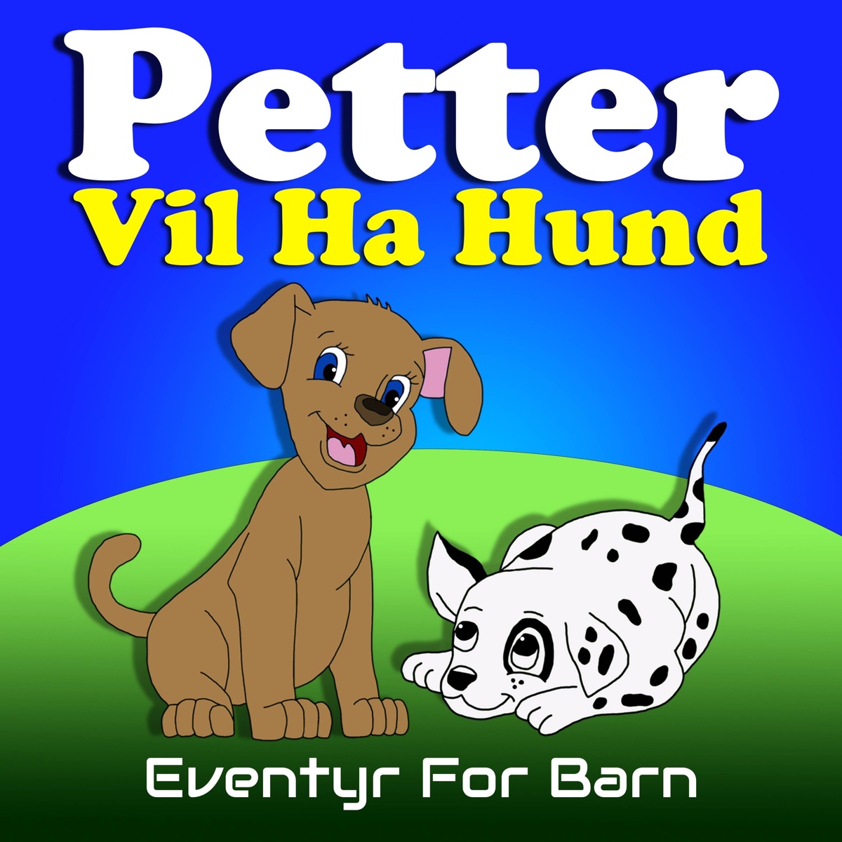 melodisk Milepæl gele Petter Vil Ha Hund - Single by Eventyr For Barn on Apple Music