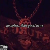 Im Sober, Thats Good News... - Single - Luvlilk